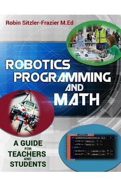 Coperta cărții 'Robotics Programming and Math: Introductory Guide for Teachers and Students - Christopher Fultz'