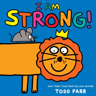 I Am Strong! - Todd Parr