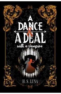 Coperta cărții 'A Dance and a Deal With a Vampire - H. S. Luna'