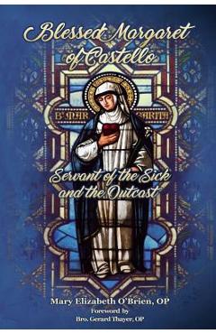 Coperta cărții 'Blessed Margaret of Castello: Servant of the Sick and the Outcast - Mary Elizabeth O'brien'