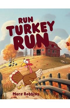 Coperta cărții 'Run Turkey Run - Mare Robbins'