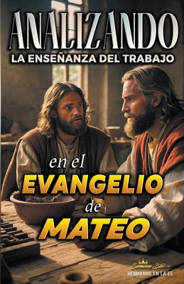 Analizando la Enseñanza del Trabajo en el Evangelio de Mateo - Sermones Bíblicos