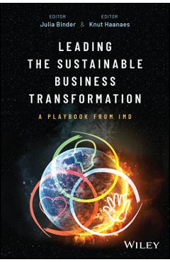 Coperta cărții 'Leading the Sustainable Business Transformation: A Playbook from IMD - Julia Binder'
