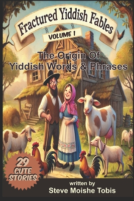 Fractured Yiddish Fables - Steve M. Tobis