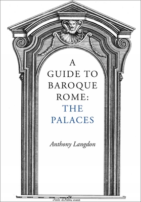 Coperta cărții 'A Guide to Baroque Rome: The Palaces - Anthony Langdon'