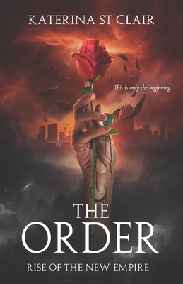 The Order: Rise of the New Empire - Katerina St Clair