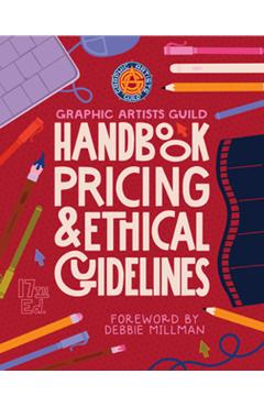 Poza produsului Graphic Artists Guild Handbook, 17th Edition: Pricing & Ethical Guidelines - 