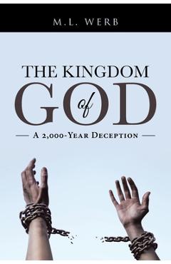 Coperta cărții 'The Kingdom of God: A 2,000-Year Deception - M. L. Werb'