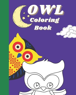 Owl Coloring Book: Cute Simple Owls to Color for Kids Ages 2-4 - Carys An Books