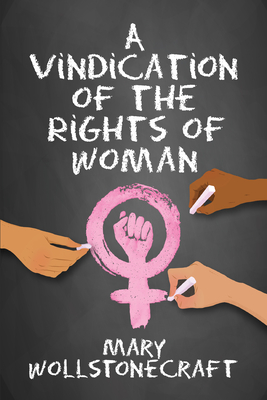 A Vindication of the Rights of Women - Mary Wollstonecraft