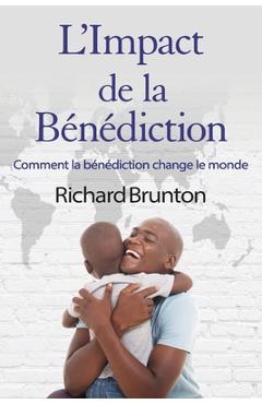 Coperta cărții 'L'Impact de la Bénédiction: Comment la bénédiction change le monde - Richard Brunton'