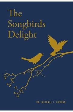 Coperta cărții 'The Songbirds Delight - Michael J. Curran'