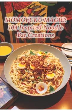 Momofuku Magic: 104 Inspired Noodle Bar Creations - Ham Sandwich Quiche Lorraine