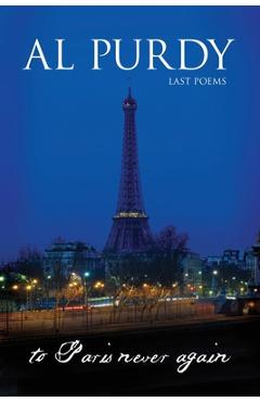Coperta cărții 'To Paris Never Again - Al Purdy'