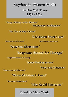Coperta cărții 'Assyrians in Western Media, the New York Times: 1851 - 1922 - Ninos Warda'