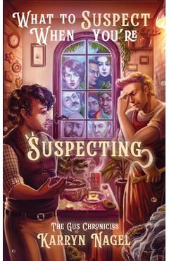 Coperta cărții 'What to Suspect When You're Suspecting: positive masculinity LGBTQIA+ rep - Karryn Nagel'