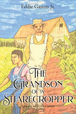 The Grandson of a Sharecropper - Eddie Gaston