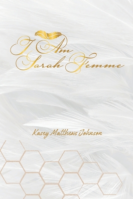 I Am Sarah Femme - Kasey Matthews Johnson