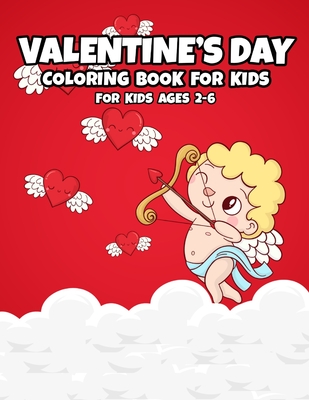 Coperta cărții 'Valentine's Day: Coloring Book for Kids Ages 2-5 - A Fun and Simply Coloring Pages for Toddlers and Preschoolers - A'