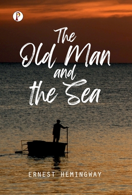 The Old Man and the Sea - Ernest Hemingway