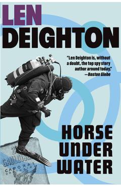 Poza produsului Horse Under Water: A Harry Palmer Novel - Len Deighton