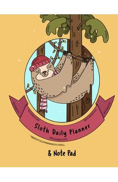 Coperta cărții 'Sloth Daily Planner And Note Pad: Composition Notebook For Best Friend, BFF, Sister, Brother, Daughter, Son - Keepsake'