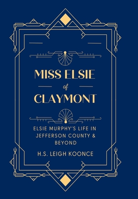 Miss Elsie of Claymont - H. S. Leigh Koonce
