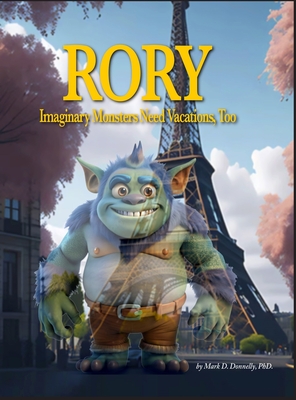Rory - Imaginary Monsters Need Vacations, Too - Mark D. Donnelly