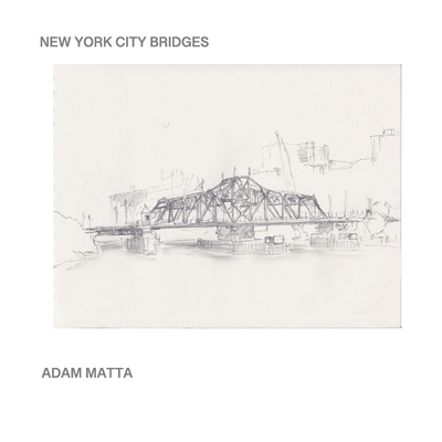 NYC Bridges - Adam Matta