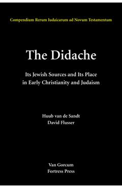 Coperta cărții 'The Didache: Its Jewish Sources and Its Place in Early Judasim and Christianity - David Flusser'