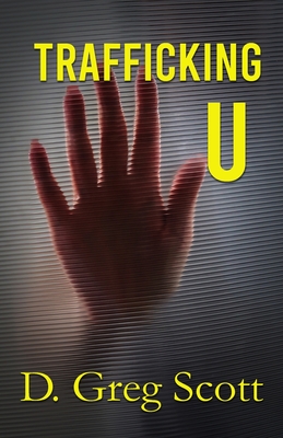 Trafficking U - Greg Scott