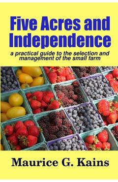 Coperta cărții 'Five Acres and Independence - M. G. Kains'