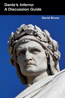 Dante's Inferno: A Discussion Guide - David Bruce