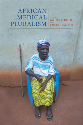 Coperta cărții 'African Medical Pluralism - William C. Olsen'