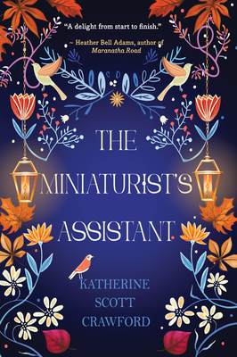 The Miniaturist's Assistant - Katherine Scott Crawford