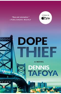 Dope Thief - Dennis Tafoya