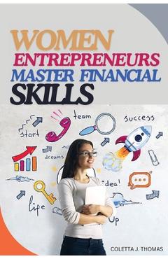 Coperta cărții 'Women Entrepreneurs Master Financial Skills - Coletta J. Thomas'