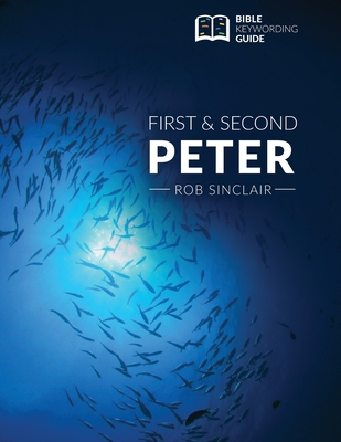 1 & 2 Peter: Bible Keywording Guide - Rob Sinclair