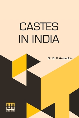 Coperta cărții 'Castes In India: Their Mechanism, Genesis And Development - B. R. Ambedkar'