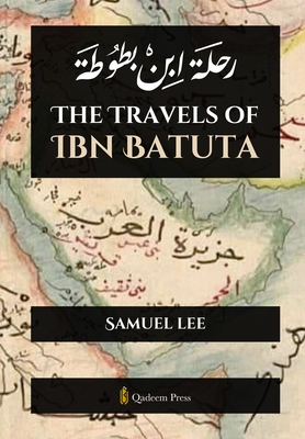 The Travels of Ibn Batuta: رحلة ابن بطوطة - Samuel Lee
