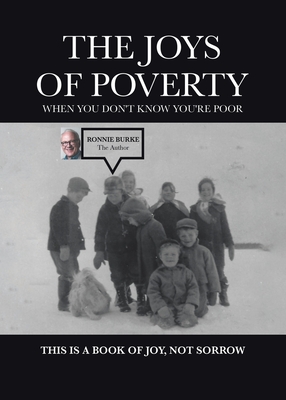 Coperta cărții 'The Joys of Poverty When You Don't Know You're Poor: This is a Book of Joy, Not Sorrow - Joseph Burke'