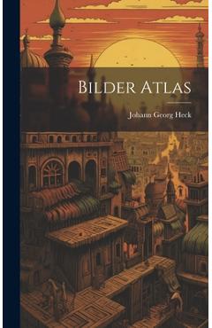Coperta cărții 'Bilder Atlas - Johann Georg Heck'