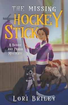 Coperta cărții 'The Missing Hockey Stick - Lori Briley'
