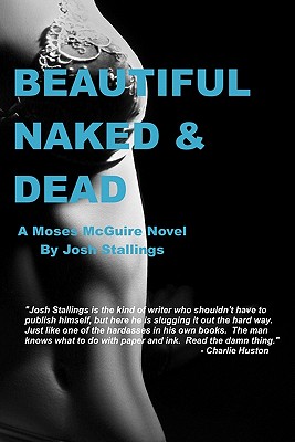 Beautiful, Naked & Dead - Josh Stallings