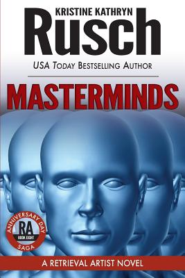 Coperta cărții 'Masterminds: A Retrieval Artist Novel: Book Eight of the Anniversary Day Saga - Kristine Kathryn Rusch'