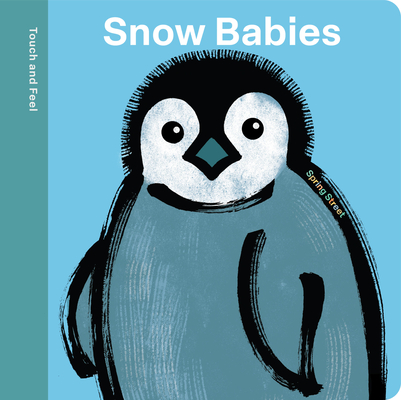 Spring Street Touch and Feel: Snow Babies - 