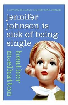 Coperta cărții 'Jennifer Johnson Is Sick of Being Single - Heather Mcelhatton'