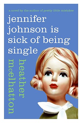 Jennifer Johnson Is Sick of Being Single - Heather Mcelhatton