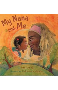 Coperta cărții 'My Nana and Me - Irene Smalls'