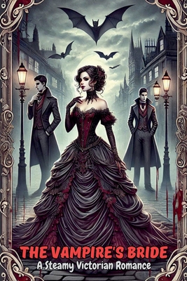 The Vampire's Bride: A Steamy Victorian Romance - Victoria Ashworth